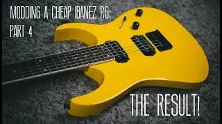 Modding A Cheap Ibanez RG | Part 4: Final Steps and First Sounds!