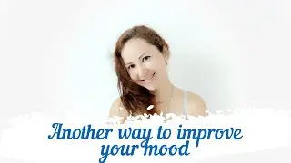 Another way to improve your mood