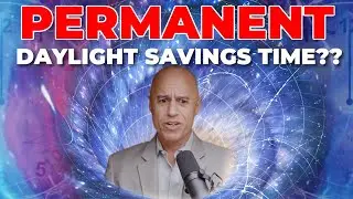 Daylight Savings Time FOREVER? A Doctor Explains
