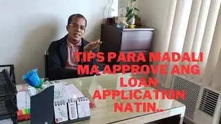 Tips para madali maapprove ang loan application natin..