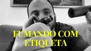 Fumando com Etiqueta