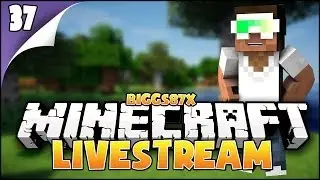 Minecraft Livestream #37 - Part 1