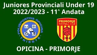 11 Andata -- Opicina - Primorje -- Juniores Provinciali 2022/23