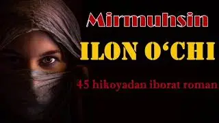 Mirmuhsin. Ilon o'chi. 3-qism