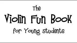 The Violin Fun Book for Young Students