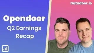 Opendoor Q2'2022 Earnings Recap - Datadoor.io Podcast