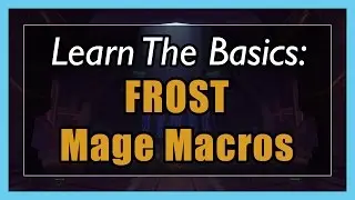 7.3.5 Frost Mage Macros [WOW Legion] - Focus, Mouseover, Stopcasting, Modifier