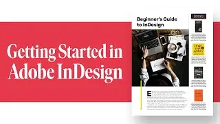 How to Create a Magazine Layout With Adobe InDesign