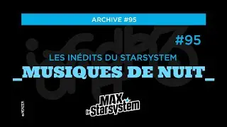 INEDIT #95 - MUSIQUES DE NUIT 4 - Mix ambient (EP.07) / MAX STAR SYSTEM