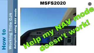 Flight Simulator 2020 - How to - Working Title CJ4 - Autopilot - Using the NAV mode