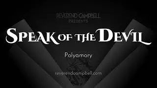 Polyamory | Speak of the Devil | Eviliv3