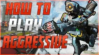 How To Play Aggressive In Apex Legends | HOW TO BE AGGRESSIVE IN APEX LEGENDS