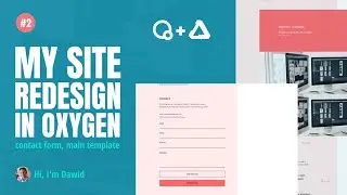 My Site Redesign in Oxygen Builder Part 2 - Template, Stylizing the Contact Form 7