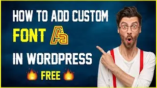 How To Add Custom Font in WordPress | Add Custom Font in Elementor in Urdu/Hindi