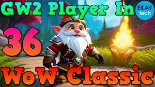Guild Wars 2 Player Tries WoW Classic - Part 36 - WE'RE ON A BOAT