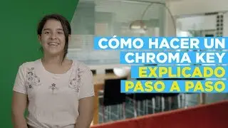 Cómo hacer un CHROMA KEY ► Explicado PASO A PASO