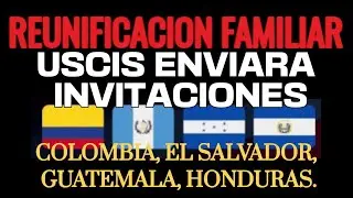 REUNIFICACION FAMILAIR USCIS ENVIARA INVITACIONES A PARTIR DEL 31 DE JULIO DE 2023