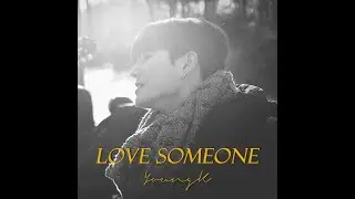 LOVE SOMEONE - YOUNGK 3D (w/ lyrics)