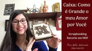 Caixa em MDF Decorada com Papel para Scrapbooking e Aplique / Sombreado / Pam Ateliê