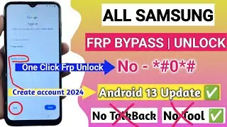 WITHOUT PC 2024:- All Samsung FRP Bypass Android 13 New Security | No Code *#0*# No Enable Adb Fail