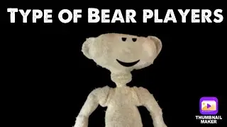 Type Of Bear Players! [Roblox Bear Alpha]