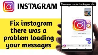 Fix instagram there was a problem loading your messages please try again - 2025