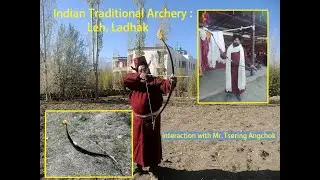Indian Traditional Archery - Leh Ladhak , Interaction with Mr. Tsering Angchok