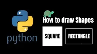 Draw Square and Rectangle in Python by Turtle. Beginners Project.