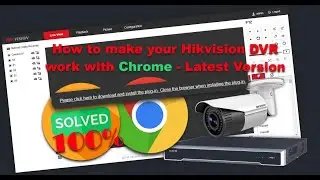Hikvision DVR work with Chrome - Latest Version | 100% SOLVED | Pointer Informatics