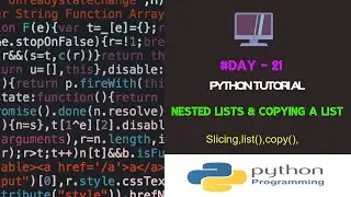 Python Tutorials|Nested Lists|Copy List|List As An Argument To A Function|Day-21|By Ashwath M Shetty