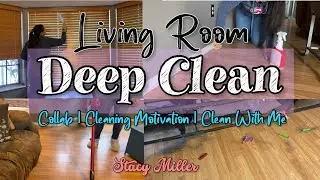 LIVING ROOM DEEP CLEAN | COLLAB| CLEAN WITH ME | Stacy Miller
