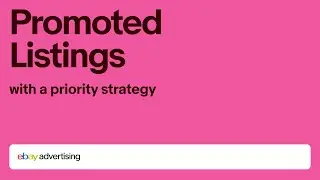 Promoted Listings with the priority strategy - eBay Advertising