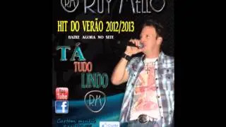 Ta tudo lindo - Ruy Mello - novo hit do verão 2012/13 indicação das rádios do litoral