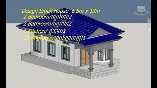 01.Design house size 6.5mx13m with 2 bedroom and 2 bathroom ម៉ូតវីឡាដែលពេញនិយមទំហំ 6,5មx13ម_Part 01