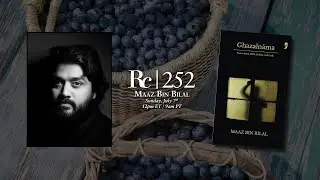 Maaz Bin Bilal | Rattlecast 252