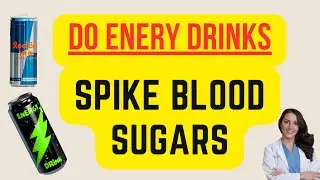 Can Energy Drinks Spike Blood Sugar Levels And Worsen Diabetes? Regular and Diet Energy Drinks Facts