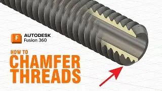 How to Chamfer Threads in Fusion 360