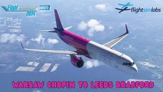 FSLabs A321neo Gets a Second Chance… Has It Finally Improved? | Warsaw to Leeds | 