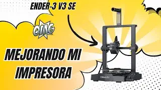 🔧 ¡Mejorando mi Ender 3 V3 SE! 🚀 (Parte 1)