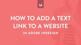 How to add a clickable text link to a website in Adobe InDesign (aka hyperlink)
