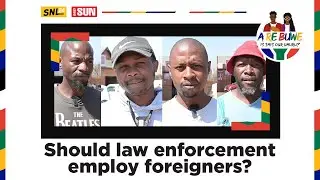 #AREBUWE | Should South African law enforcement employ foreigners?
