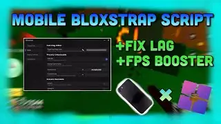 Mobile Bloxstrap Script *No Key* (Android/IOS) + Best FastFlag for Fix Lag