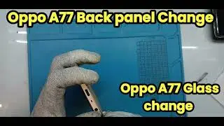 oppo a77 glass change || oppo a77 back panel change
