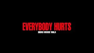 Everybody Hurts (SLOWED AND REVERB) | Sidhu Moose wala | 