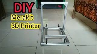 DIY Made 3D Printer | Part 1 Assemble Frame