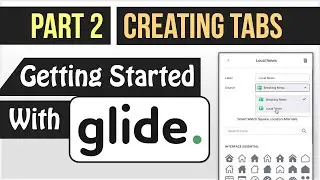 Creating Tabs In Your Glide App - (Getting Started With Glide - Part 2)