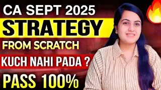 If Not STARTED STUDYING, How to PASS Sep'25 🔥 CA Inter & CA Final Sep 25 Exam Strategy | CA Learners