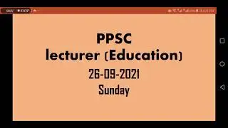 PPSC Lecturer (Education) /FPSC / NTS / PTS / CTS / OTS