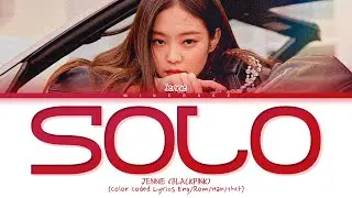 JENNIE (제니) - "SOLO" (Color Coded Lyrics Eng/Rom/Han/가사)