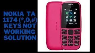 Nokia 105 (TA -1174 ) * , 0, # Keys Not Working/Solution
